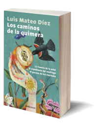 Los caminos de la quimera de Luis Mateo Díez.