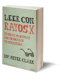 Leer con rayos X de Roy Peter Clark.