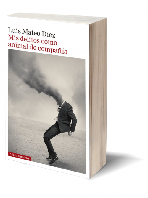 Mis delitos como animal de compañía de Luis Mateo Díez.