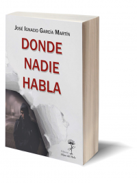 Donde nadie habla de José Ignacio García Martín.