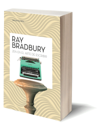 Zen en el arte de escribir de Ray Bradbury.