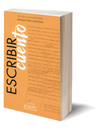 Escribir cuento: Manual para cuentistas de Escuela de Escritores.