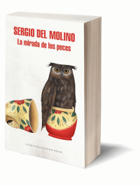 La mirada de los peces de Sergio del Molino.