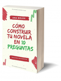 Cómo construir tu novela en 10 preguntas de Ana Bolox.