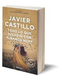 Todo lo que sucedió con Miranda Huff de Javier Castillo.
