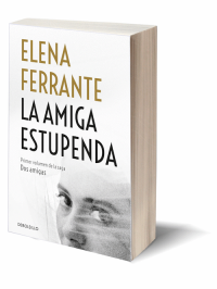 La amiga estupenda de Elena Ferrante.