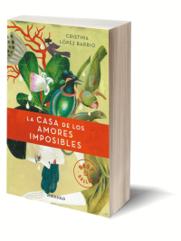 La casa de los amores imposibles de Cristina López Barrio.