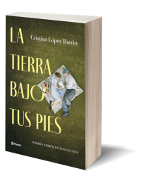 La tierra bajo tus pies de Cristina López Barrio.
